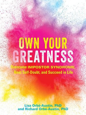 cover image of Own Your Greatness: Overcome Impostor Syndrome, Beat Self-Doubt, and Succeed in Life